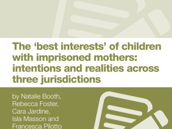 The ‘best interests’ of children with imprisoned mothers: intentions and realities across three jurisdictions